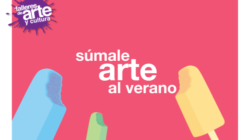 TALLERES DE ARTE: Súmale arte a tu verano!