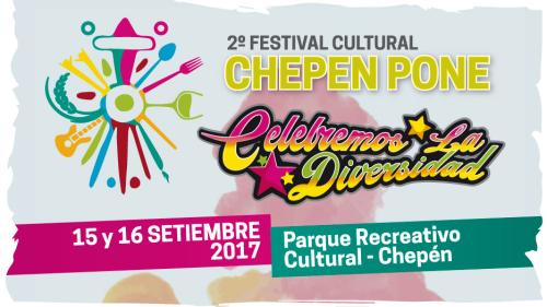 2º Festival Chepén Pone 2017 “Celebremos la Diversidad”