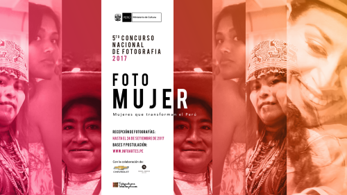 5to Concurso Nacional de Fotografía - 2017 Fotomujer "Mujeres que transforman el Perú"