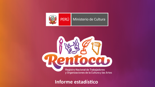 Informes estadísticos del Registro Nacional de Trabajadores y Organizaciones de la Cultura y las Artes